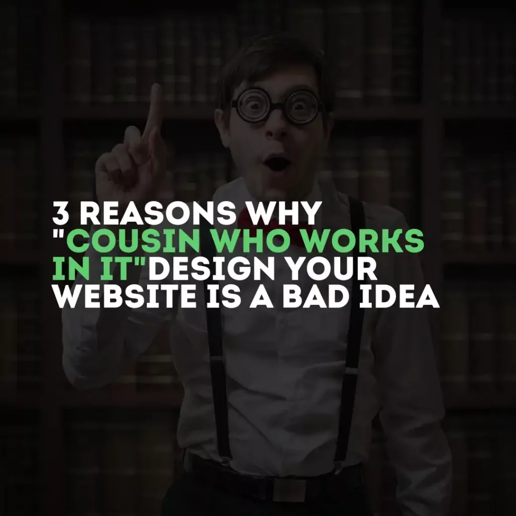 why having cousin or diy website bad idea