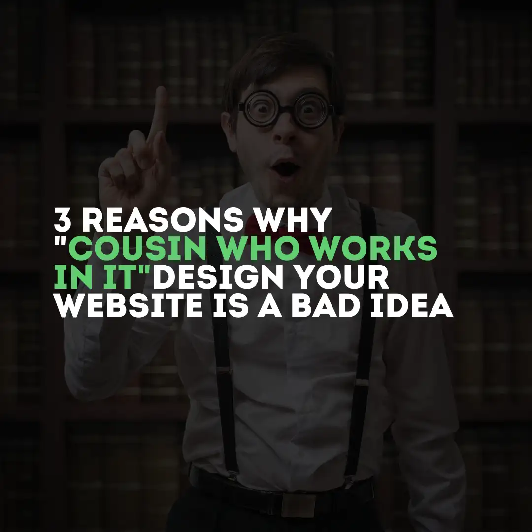 why having cousin or diy website bad idea