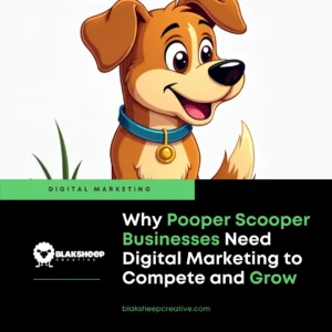 why pooper scooper businesses need digital marketing to compete and grow
